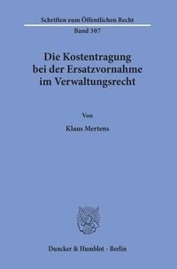 Produktbild: Die Kostentragung bei der Ersatzvornahme im Verwaltungsrecht.