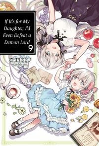 Produktbild: If It's for My Daughter, I'd Even Defeat a Demon Lord: Volume 9