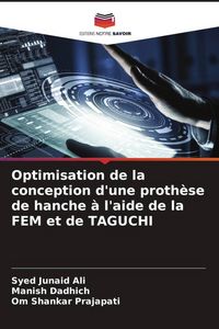 Produktbild: Optimisation de la conception d'une proth&egrave;se de hanche &agrave; l'aide de la FEM et de TAGUCHI