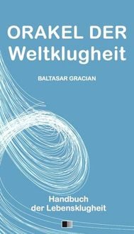 Produktbild: Orakel der Weltklugheit : Handbuch der Lebensklugheit