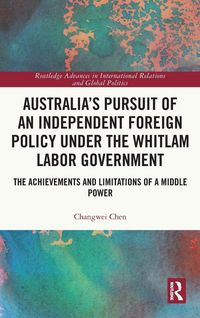 Produktbild: Australia's Pursuit of an Independent Foreign Policy under the Whitlam Labor Government