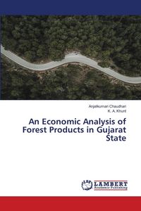 Produktbild: An Economic Analysis of Forest Products in Gujarat State