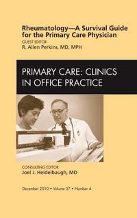 Produktbild: Rheumatology - A Survival Guide for the Primary Care Physician, an Issue of Primary Care Clinics in Office Practice