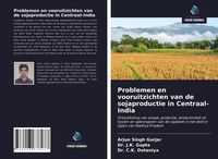 Produktbild: Problemen en vooruitzichten van de sojaproductie in Centraal-India