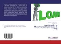 Produktbild: Loan Defaults In Microfinance Institutions - A Study
