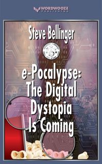 Produktbild: E-Pocalypse: The Digital Dystopia Is Coming