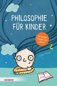 Philosophie für Kinder von Julia Knop