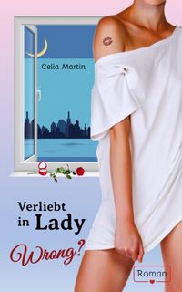 Bild vom Artikel Verliebt in Lady Wrong? vom Autor Celia Martin