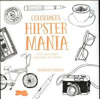 Produktbild: Coloriages hipster mania : 400 coloriages branch&eacute;s et urbains
