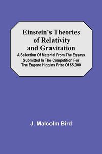 Produktbild: Einstein'S Theories Of Relativity And Gravitation; A Selection Of Material From The Essays Submitted In The Competition For The Eugene Higgins Prize O