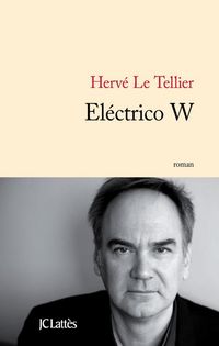 Bild vom Artikel Electrico W vom Autor Hervé Le Tellier