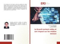 Produktbild: Le brand content vid&eacute;o et son impact sur les m&eacute;dias sociaux
