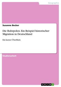 Produktbild: Die Ruhrpolen. Ein Beispiel historischer Migration in Deutschland