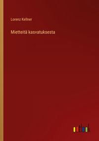 Produktbild: Mietteit&auml; kasvatuksesta
