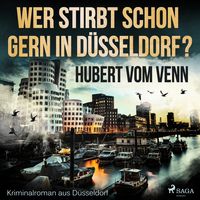 Produktbild: Wer stirbt schon gern in D&uuml;sseldorf? - Kriminalroman aus D&uuml;sseldorf (Ungek&uuml;rzt)