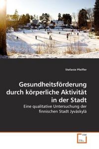 Produktbild: Pfeiffer, S: Gesundheitsf&ouml;rderung durch k&ouml;rperliche Aktivit&auml;