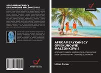 Produktbild: Afroameryka&iquest;scy Opiekunowie Ma&iquest;&iquest;onkowie