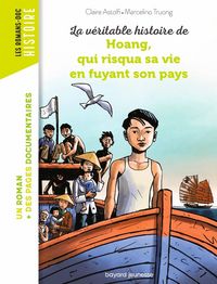 Produktbild: La v&eacute;ritable histoire de Hoang, qui risqua sa vie en fuyant son pays