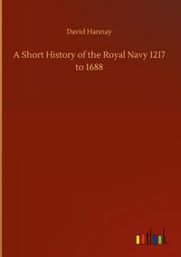 Produktbild: A Short History of the Royal Navy 1217 to 1688