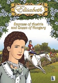 Produktbild: Elisabeth - Empress of Austria and Queen of Hungary