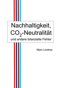 Produktbild: Nachhaltigkeit, CO2-Neutralit&auml;t und andere bilanzielle Fehler