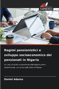 Produktbild: Regimi pensionistici e sviluppo socioeconomico dei pensionati in Nigeria