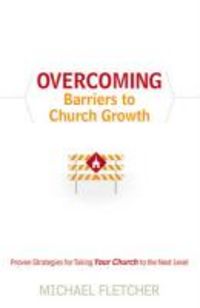 Produktbild: Overcoming Barriers to Church Growth: Proven Strategies for Taking Your Church to the Next Level