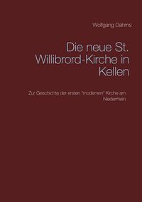 Produktbild: Die neue St. Willibrord-Kirche in Kellen