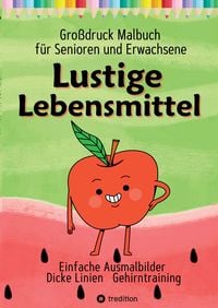 Produktbild: Malbuch f&uuml;r Senioren, Erwachsene, Malanf&auml;nger, Sehbehinderte Lustige Lebensmittel Geschenk f&uuml;r Rentner, Demenzbetreuung, Seniorenarbeit