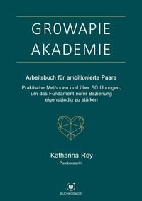 Produktbild: GROWAPIE AKADEMIE - Arbeitsbuch f&uuml;r ambitionierte Paare