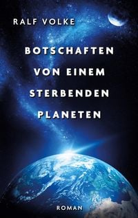 Produktbild: Botschaften von einem sterbenden Planeten