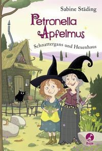Produktbild: Petronella Apfelmus - Schnattergans und Hexenhaus (Band 6)