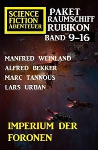 Produktbild: Imperium der Foronen: Raumschiff Rubikon Band 9-16: Science Fiction Abenteuer Paket