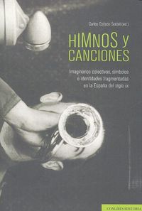 Produktbild: Himnos y canciones : imaginarios colectivos, símbolos e identidades fragmentadas en la España del siglo XX