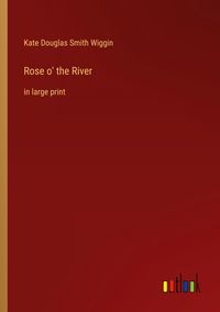 Produktbild: Rose o' the River