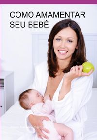 Produktbild: Como Amamentar Seu Beb&ecirc;