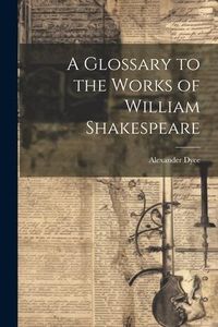Produktbild: A Glossary to the Works of William Shakespeare