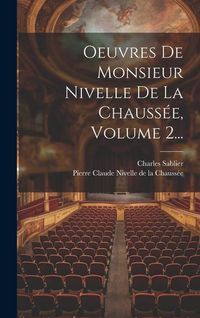 Produktbild: Oeuvres De Monsieur Nivelle De La Chauss&eacute;e, Volume 2...
