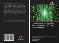 Produktbild: La sintesi dei nuovi algoritmi per la profilatura CAD degli utensili da taglio