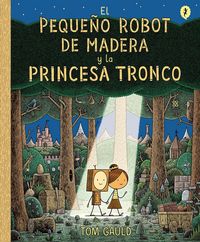Produktbild: El Peque&ntilde;o Robot de Madera Y La Princesa Tronco / The Little Wooden Robot and the Log Princess