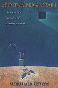 Produktbild: Ostow, M: Spirit, Mind and Brain - A Psychoanalytic Examinat
