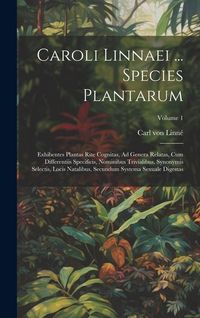 Produktbild: Caroli Linnaei ... Species Plantarum: Exhibentes Plantas Rite Cognitas, Ad Genera Relatas, Cum Differentiis Specificis, Nominibus Trivialibus, Synonym