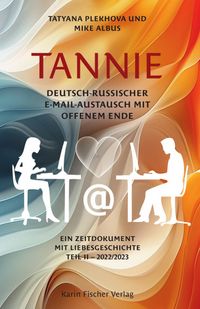 Produktbild: TANNIE &ndash; Deutsch-russischer E-Mail-Austausch mit offenem Ende