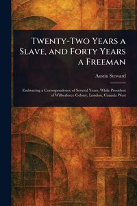 Produktbild: Twenty-Two Years a Slave, and Forty Years a Freeman