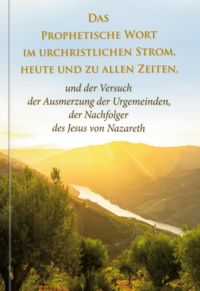 Produktbild: Das Prophetische Wort im urchristlichen Strom, heute und zu allen Zeiten -