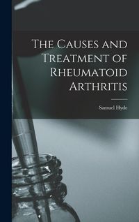 Produktbild: The Causes and Treatment of Rheumatoid Arthritis
