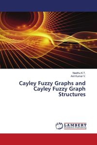 Produktbild: Cayley Fuzzy Graphs and Cayley Fuzzy Graph Structures