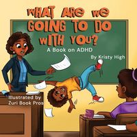 Produktbild: What are we going to do with you? A story about ADHD