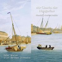 Bild vom Artikel Irish Baroque Orchestra - Mr. Charles the Hungarian vom Autor Peter Wheelan