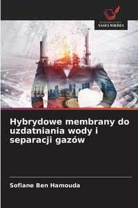 Produktbild: Hybrydowe membrany do uzdatniania wody i separacji gaz&oacute;w